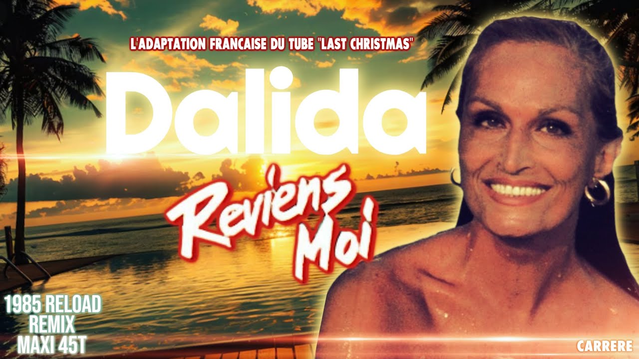 [1985] Dalida / Reviens moi (Last Christmas) [1985 Reload Remix 2024]