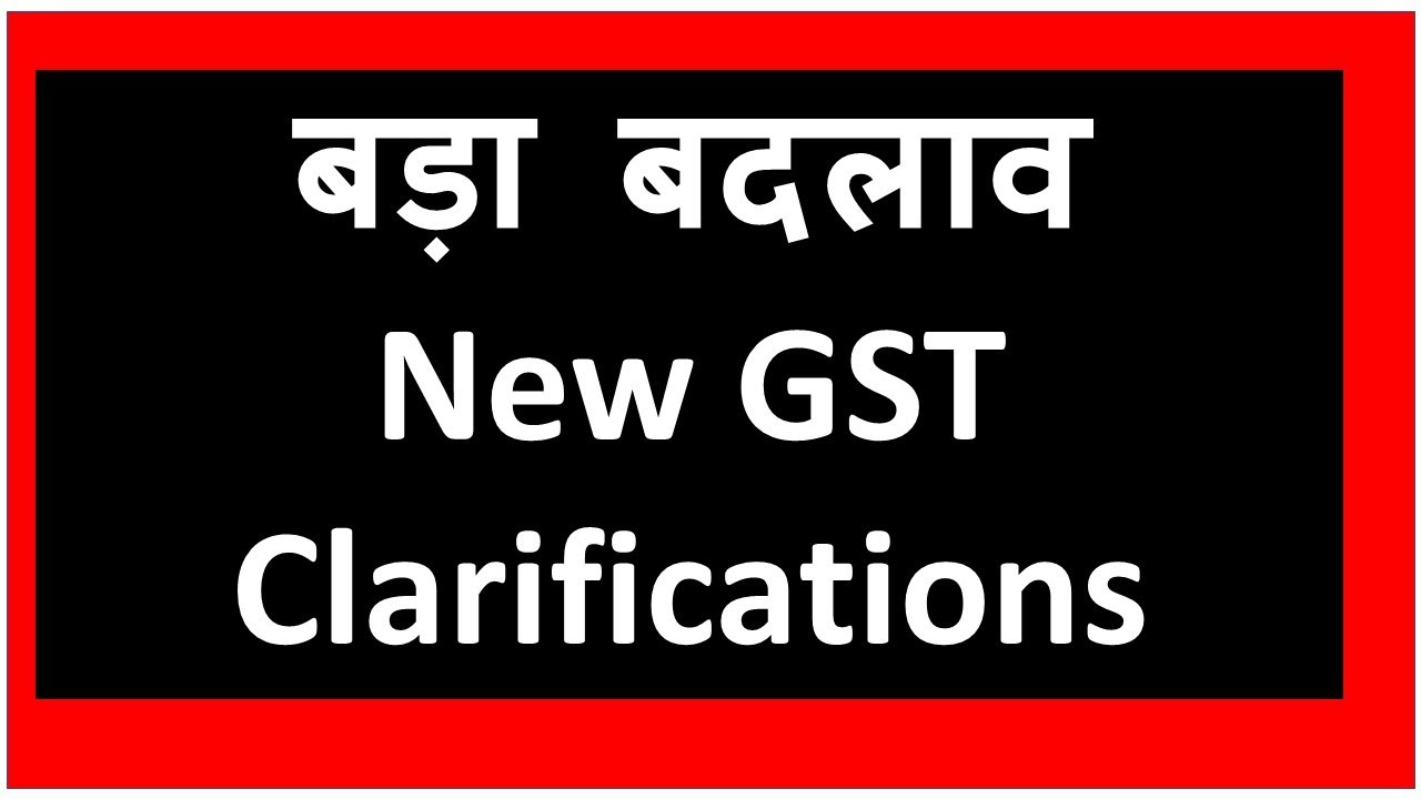New GST Clarification issued I Rates and Exemptions  on Goods & services I CA Satbir Singh