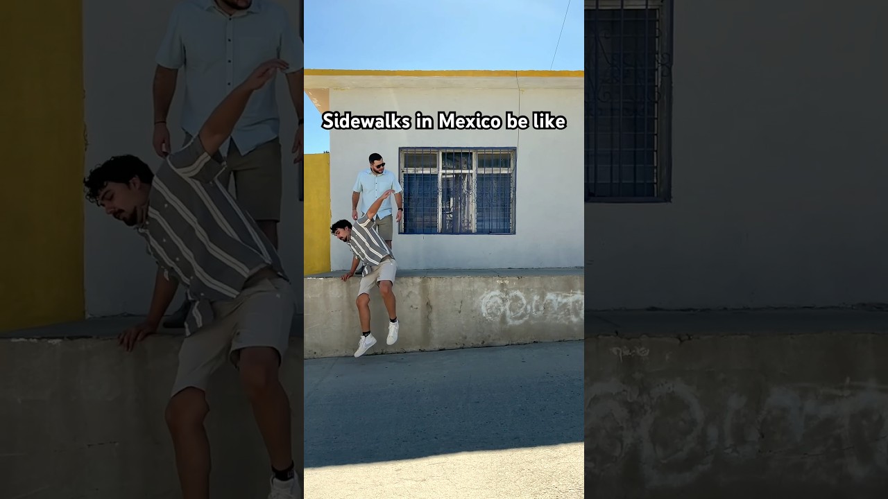Sidewalks in Mexico are no joke!