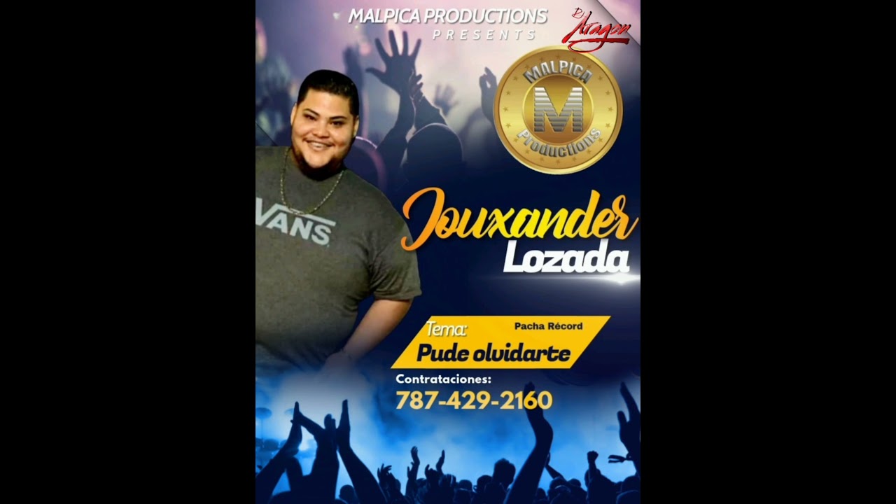 JOUXANDER LOZADA TEMA: Pude Olvidarte 