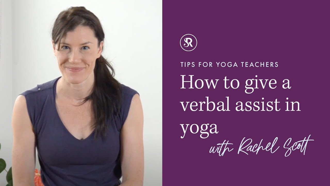 How To Give A Verbal Assist ~ Tips for Yoga Teachers: