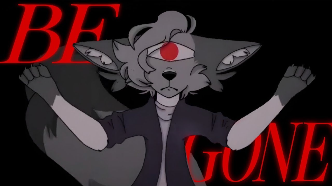BE GONE | MEME