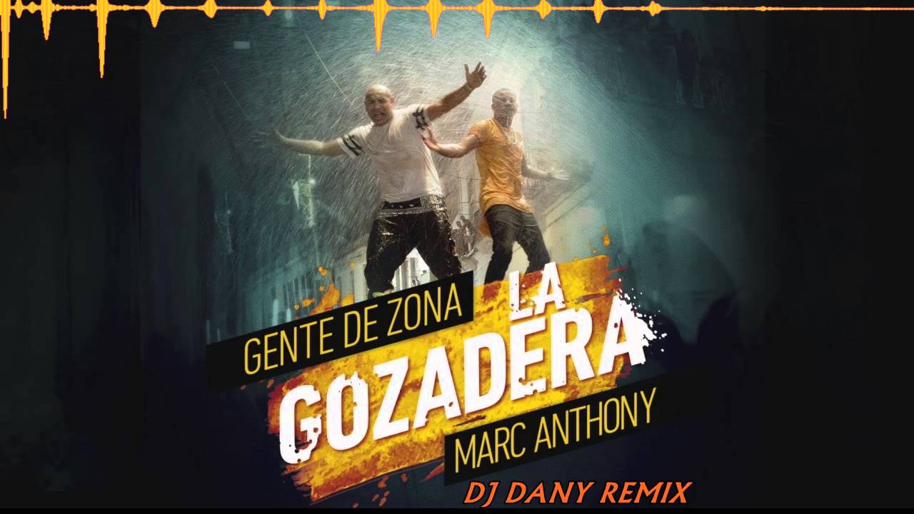 Gente De Zona ft. Marc Anthony - La Gozadera (DJ DANY Remix)