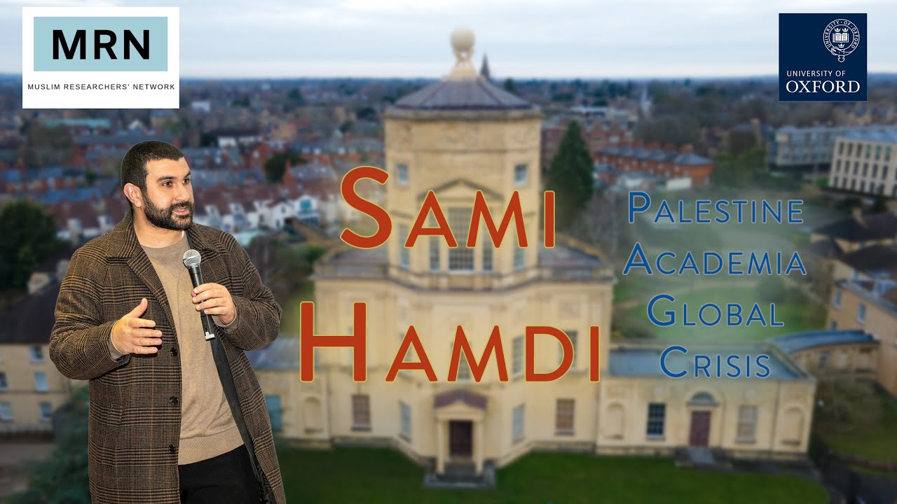 Sami Hamdi- Palestine, Academia and Global Crisis | MRN 2025