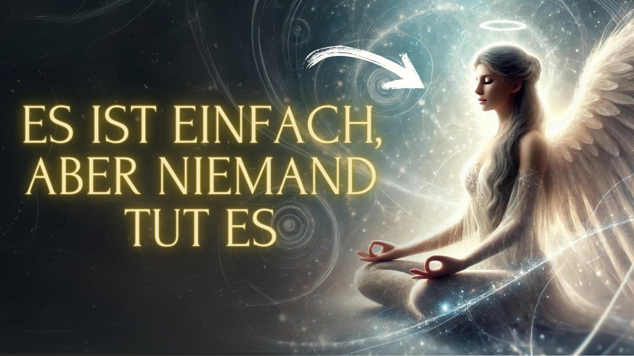 H&ouml;re diese Meditation und ALLES wird sich ver&auml;ndern (Engel Bewusstsein🪽)