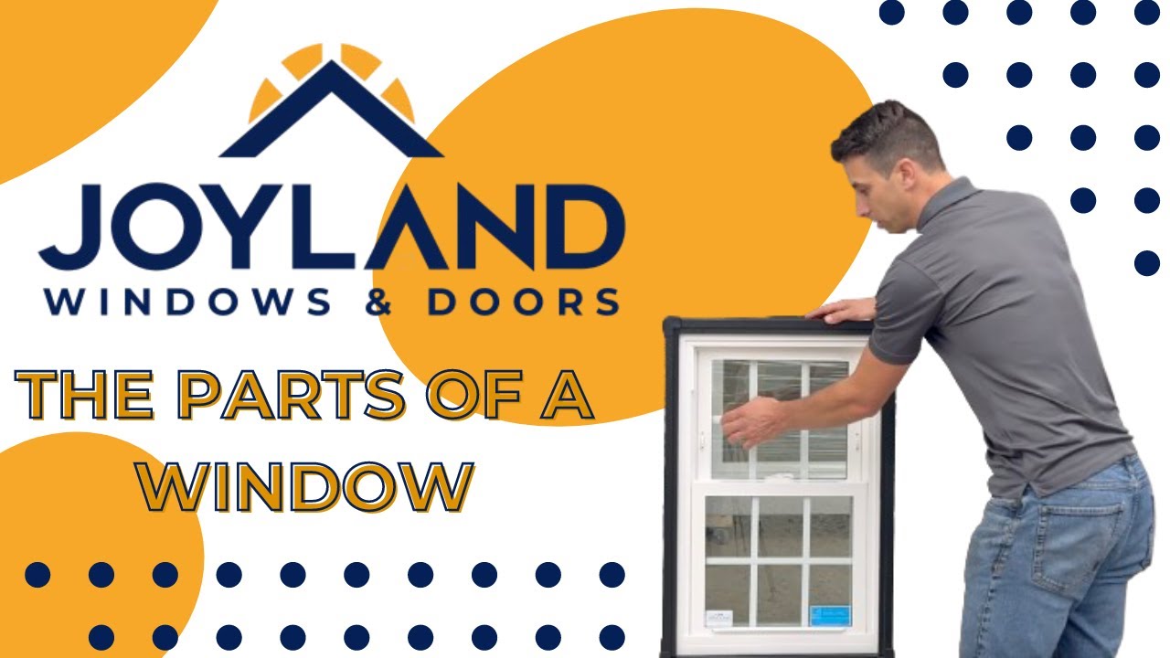 Window Parts Explained: Know What You&rsquo;re Buying | Joyland Windows and Doors