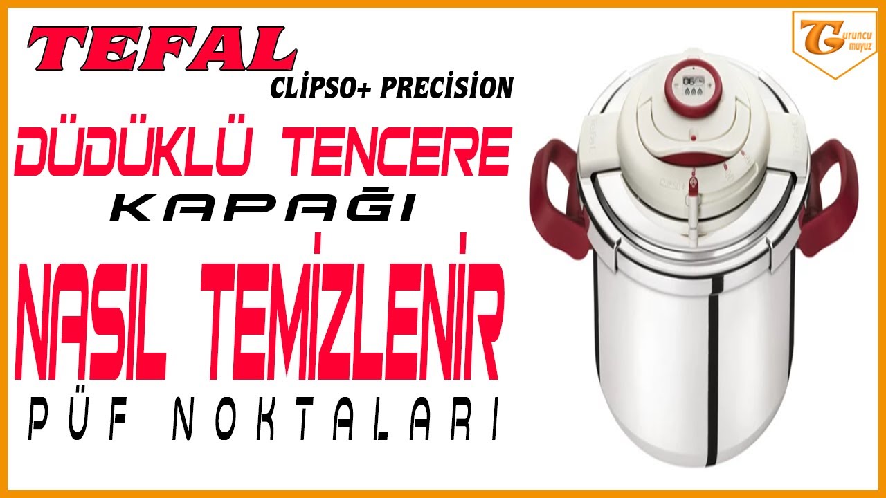 tefal düdüklü tencere kapağı nasıl temizlenir l tefal clipso düdüklü tencere kullanımı nasıl yıkanır