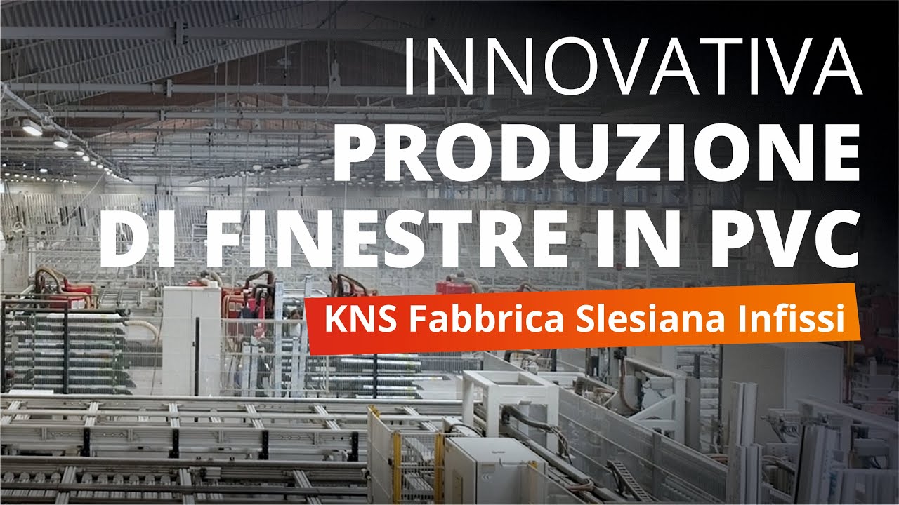 KNS Fabbrica Slesiana Infissi - Innovativa produzione di finestre in PVC
