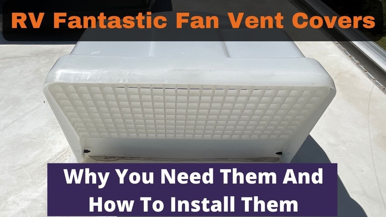 How To Install Fantastic Fan Vent Covers On Your RV