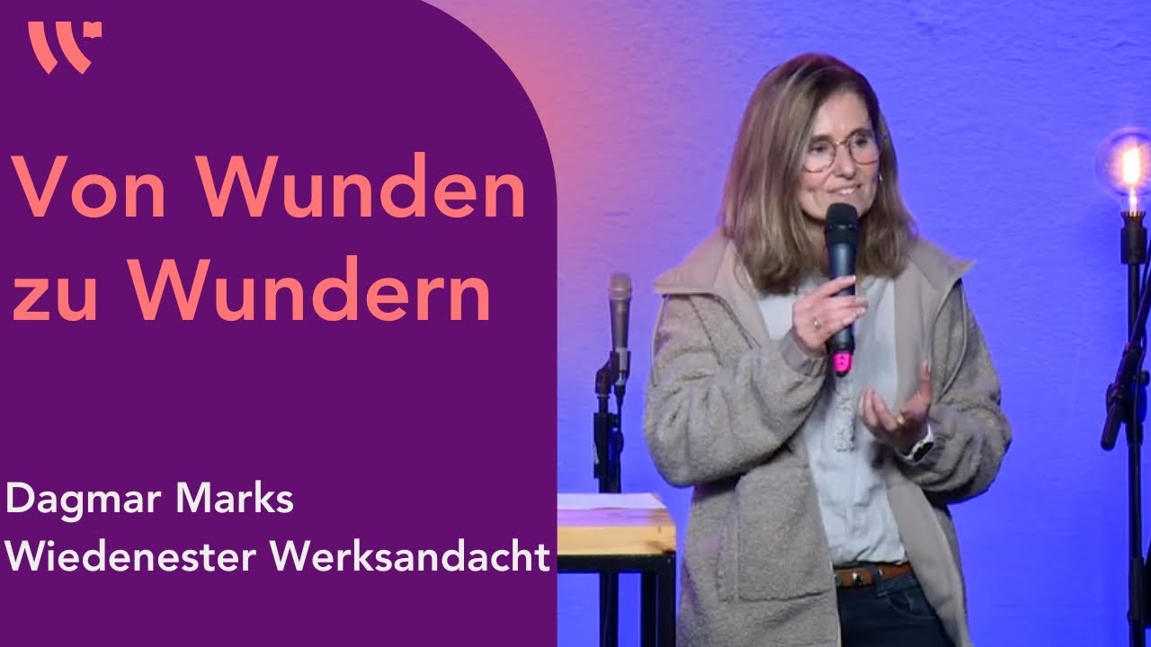 Von Wunden zu Wundern | Dagmar Marks | Wiedenester Werksandacht