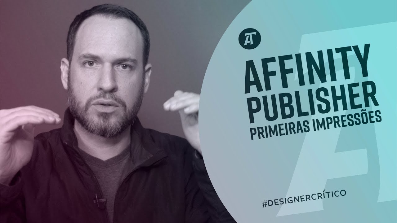 Designer Crítico #02 – Affinity Publisher, primeiras impressões