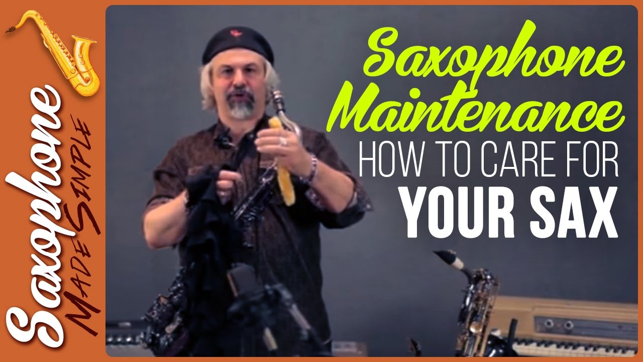Saxophone Maintenance - How to Care for Your Sax