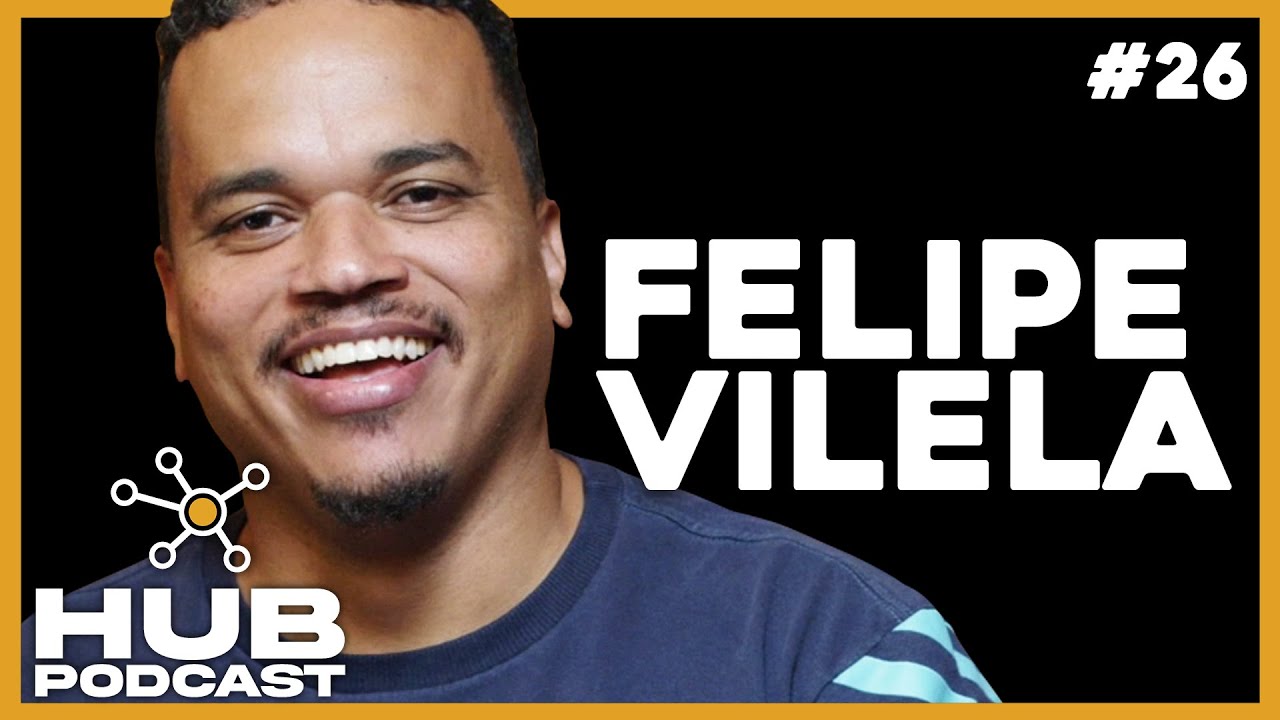 FELIPE VILELA I HUB Podcast - EP 26