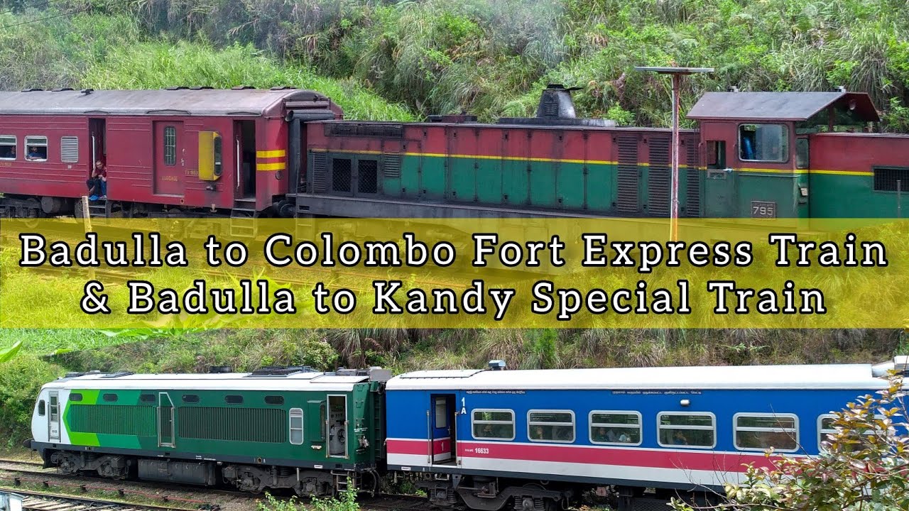 Badulla to Colombo Fort Express Train & Badulla to Kandy Special Train