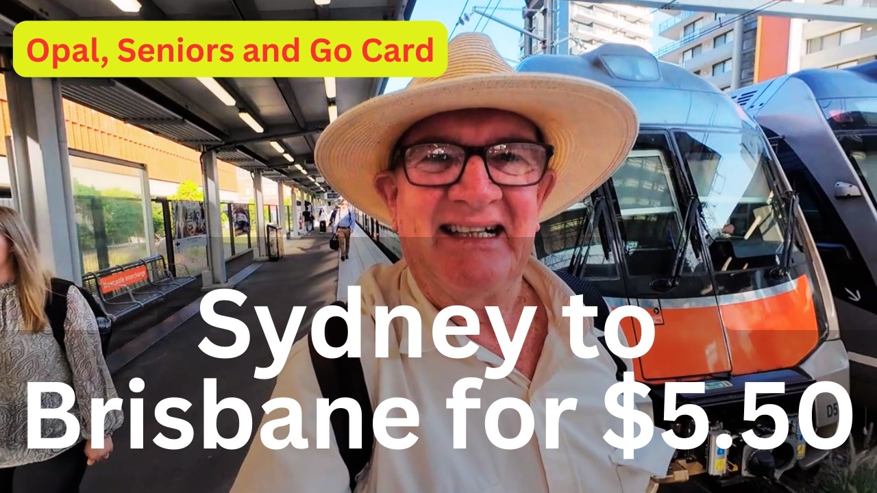 SYDNEY to BRISBANE for $5.50 - Seniors, Opal and Go card travel.