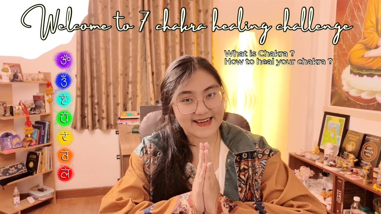 Welcome to 7 Chakra healing challenge 🤍ချက္ကရာ အကြောင်း လေ့လာကြမယ် 🤍