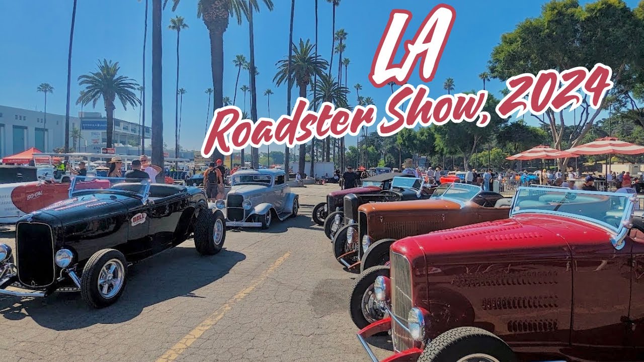 LA Roadster Show, 2024!  Friday Fun!