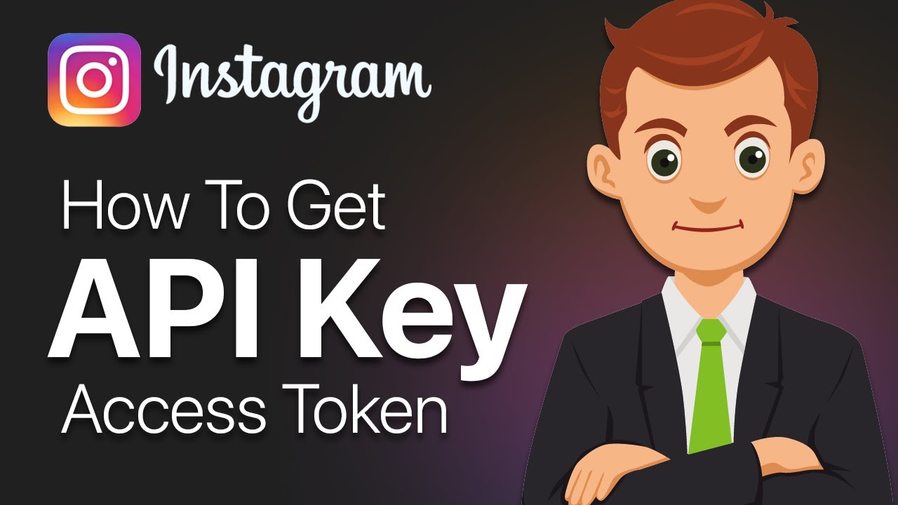 How To Get Instagram API Key Access Token - Step By Step (2026 Guide)