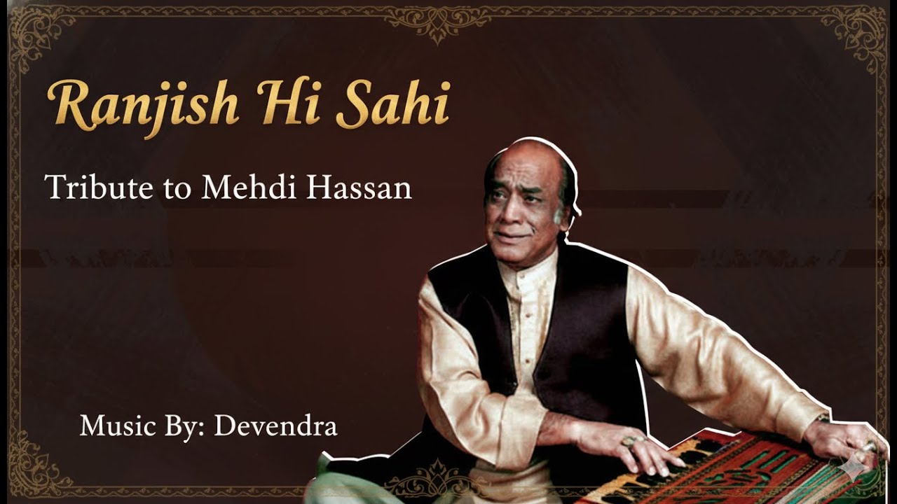 Ranjish Hi Sahi – A Heartfelt Tribute to Mehdi Hassan | Music Recreated by Devendra