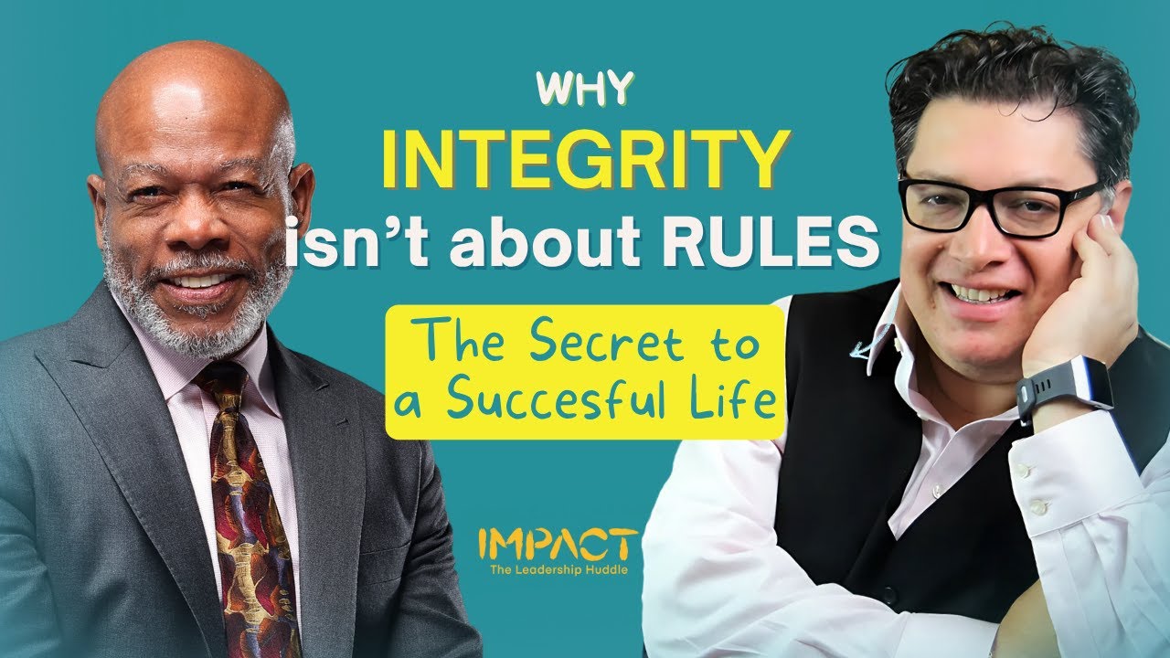 Why integrity isn’t about rules … The Secret to being a successful leader at home and at work.