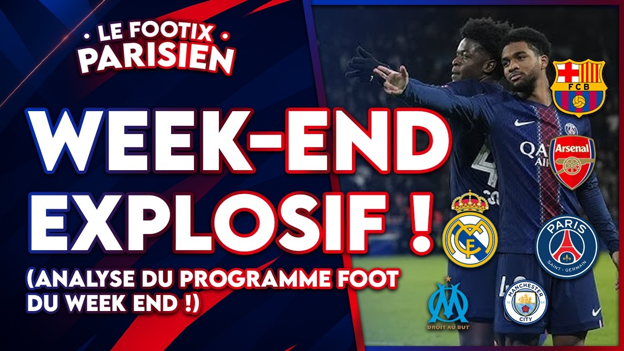 👀 LES RENDEZ-VOUS FOOT DU WEEK-END (ÇA VA ÊTRE ÉNORME) (PSG, Marseille, Real Madrid, Barcelone, etc)