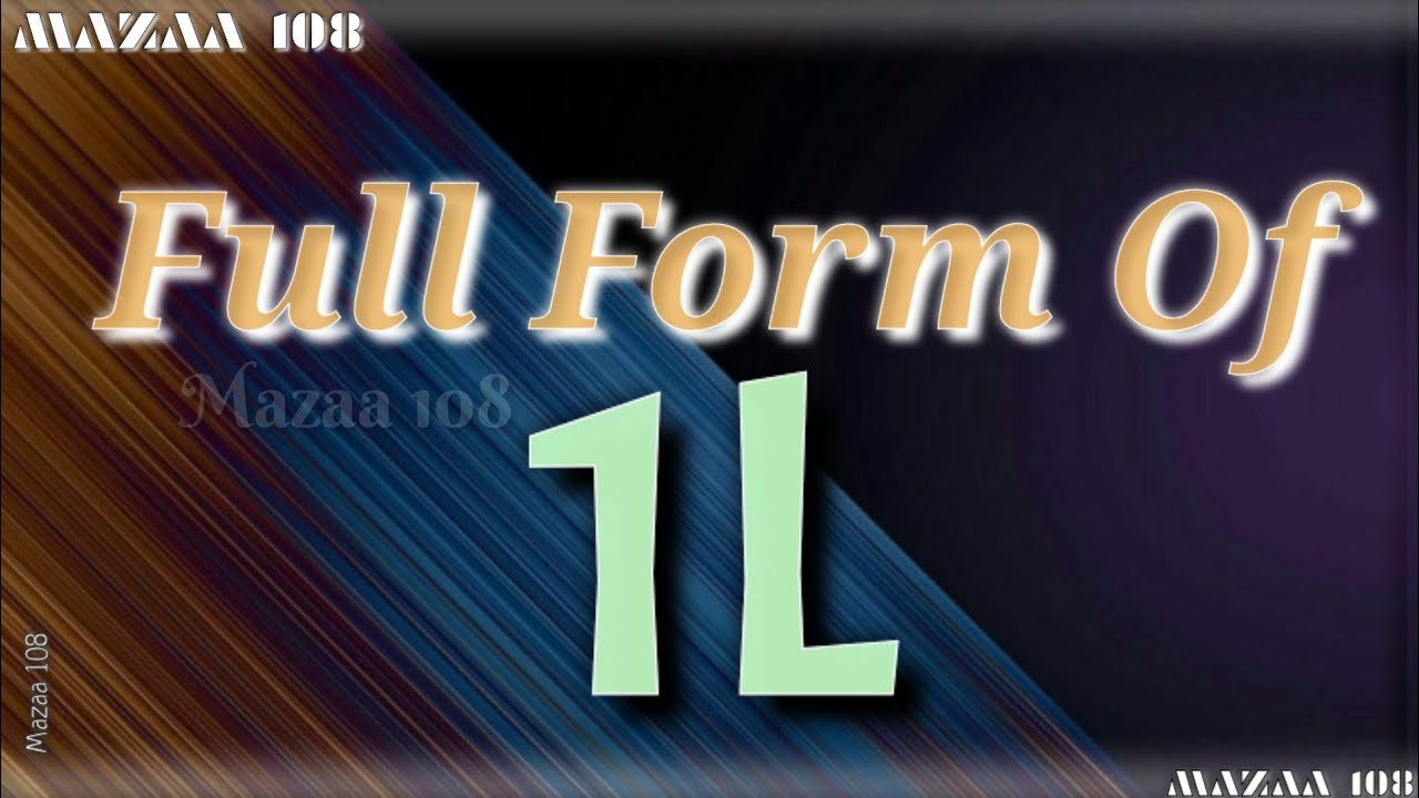 Full Form of 1L | 1L full form | full form 1L | 1L means | 1L Stands for | 1L फुल फॉर्म | #Mazaa108