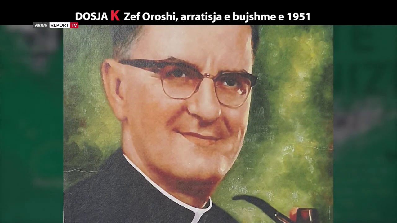 Report Tv, Dosja K - Monsinjor Zef Oroshi, arratisja e bujshme që alarmoi Sigurimin