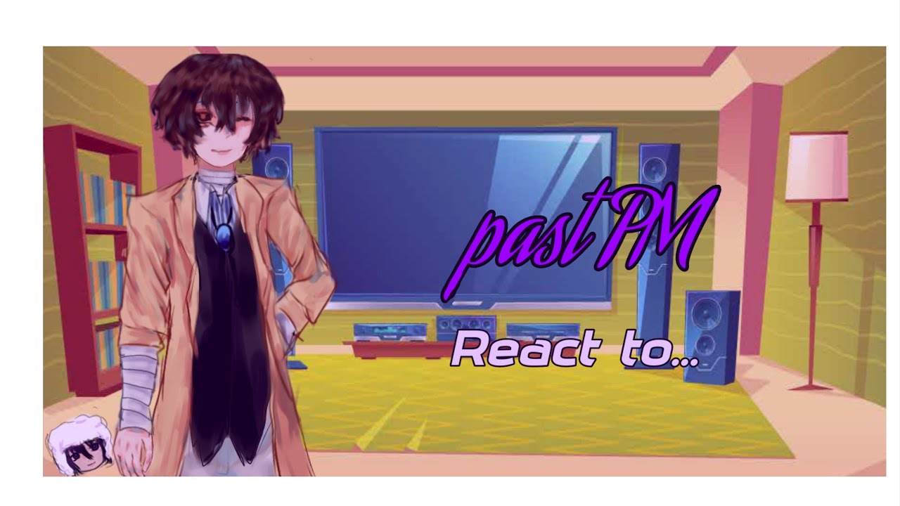 || [SOME] Port Mafia react to Dazai || 7/7 || LAZY ||
