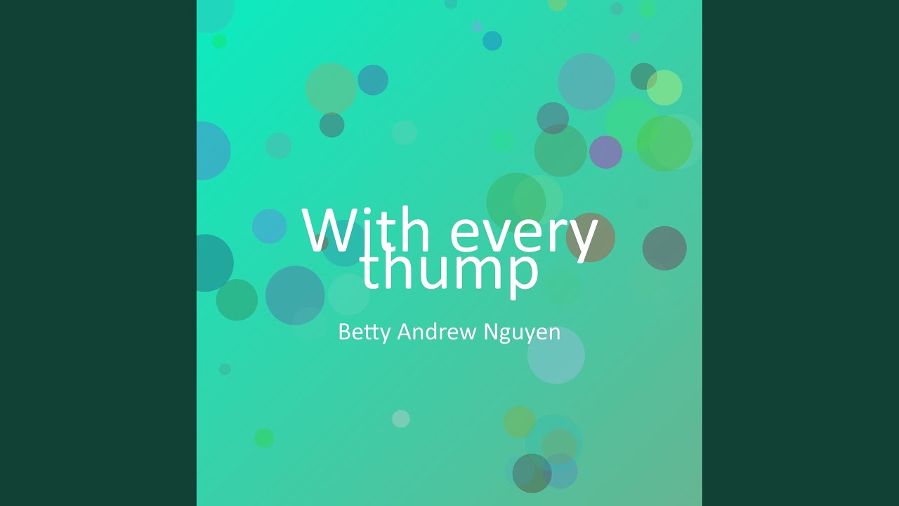 With every thump