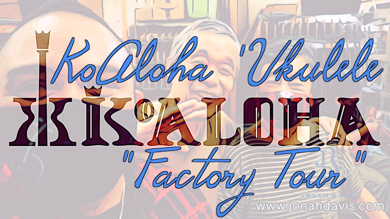 The KoAloha Ukulele Factory Tour (Ukulele Vlog with time stamps)