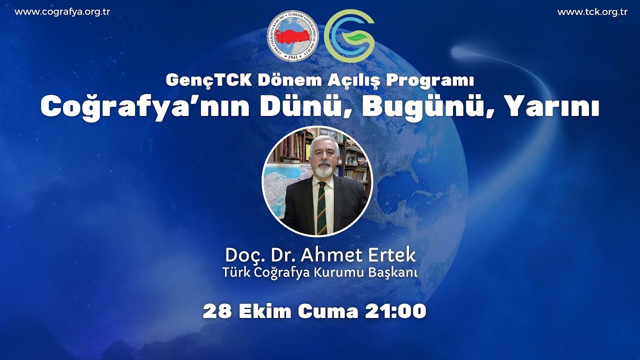 Coğrafya'nın Dünü Bugünü Yarını - Doç. Dr. Ahmet Ertek - GençTCK Coğrafya Sohbetleri