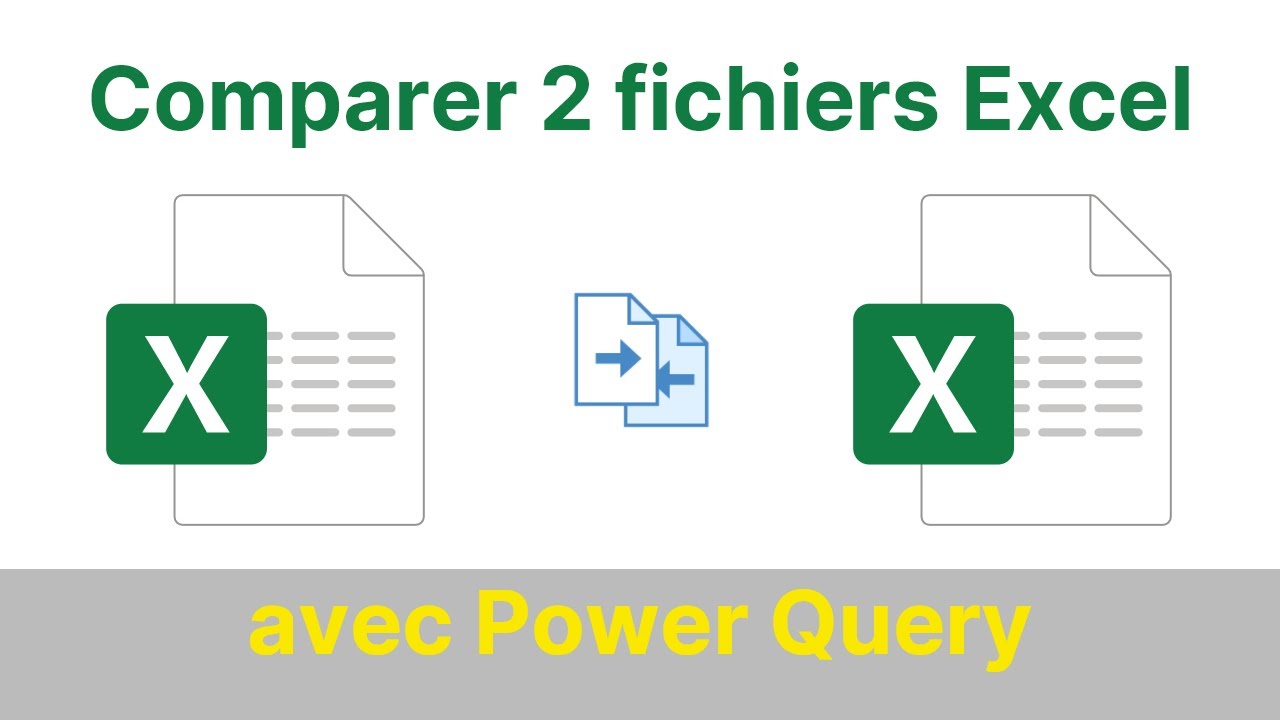 Comparer 2 fichiers Excel avec Power Query