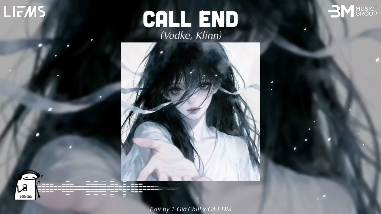 Call End (Slowed) - Vodke, Klinn || Nhạc Nền Chill Hot TikTok Mới Nhất