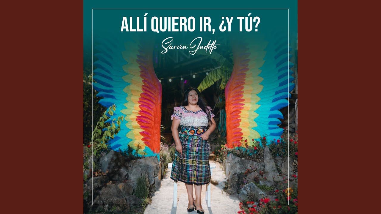 Allí Quiero Ir, ¿y Tú?