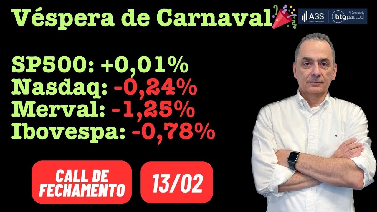 IBOVESPA  cai na véspera do carnaval | Call de Fechamento 13/02/2026 18:15 hs