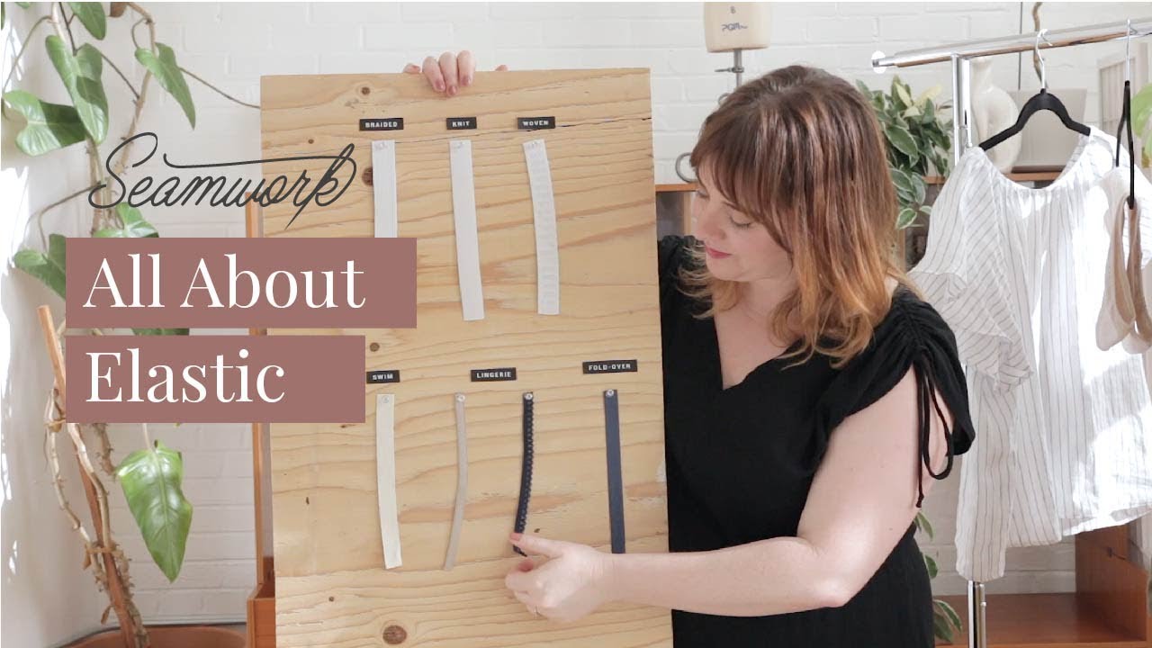 All About Elastic - How to pick the right elastic for your sewing project