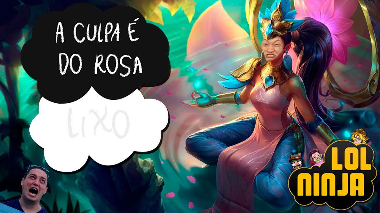 A Culpa é do Rosa! | LOL Ninja