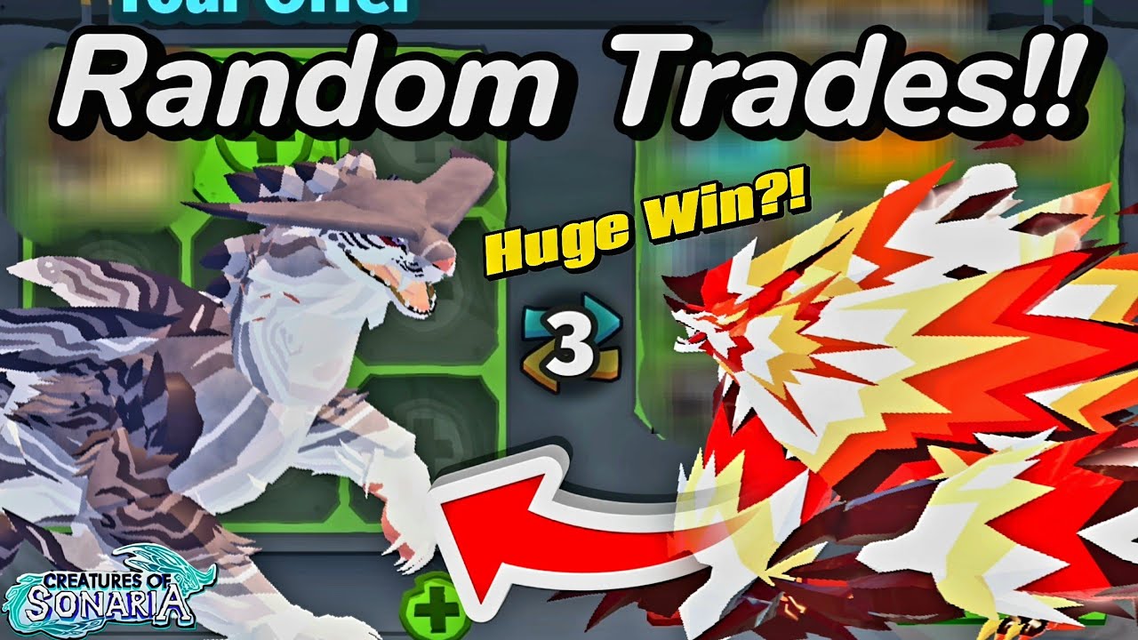 I'm backk... Random Trades Part 33!!✌️ Creatures of Sonaria