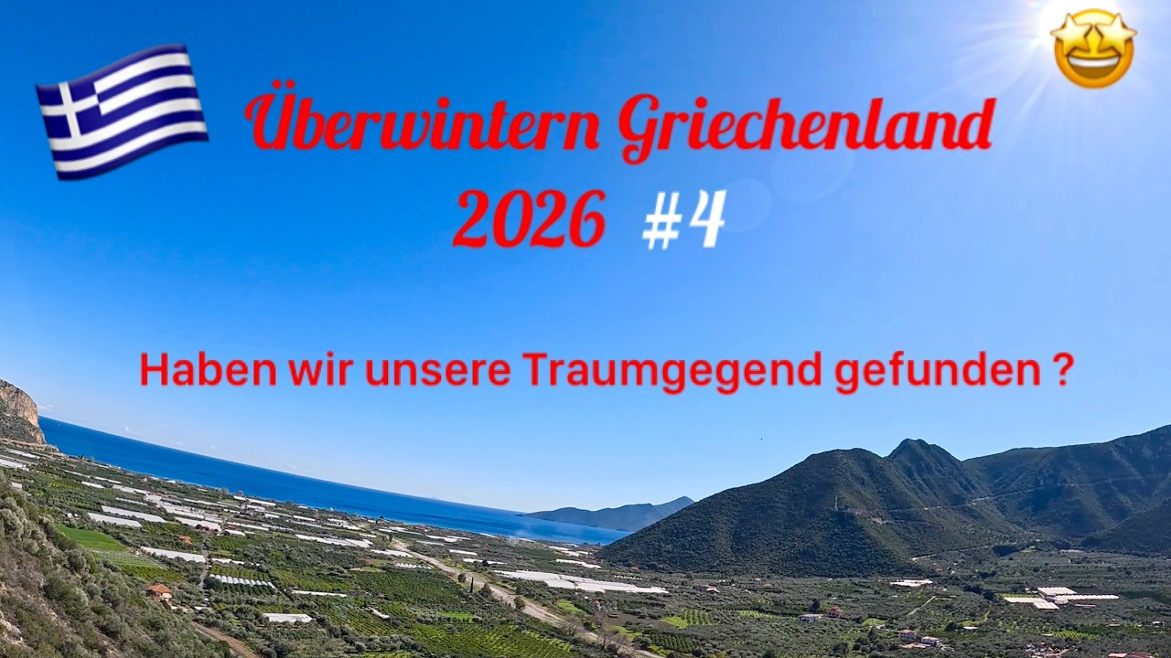 Überwintern in Griechenland  2026 #4  - haben wir unsere Traumgegend auf der Peloponnes gefunden ?
