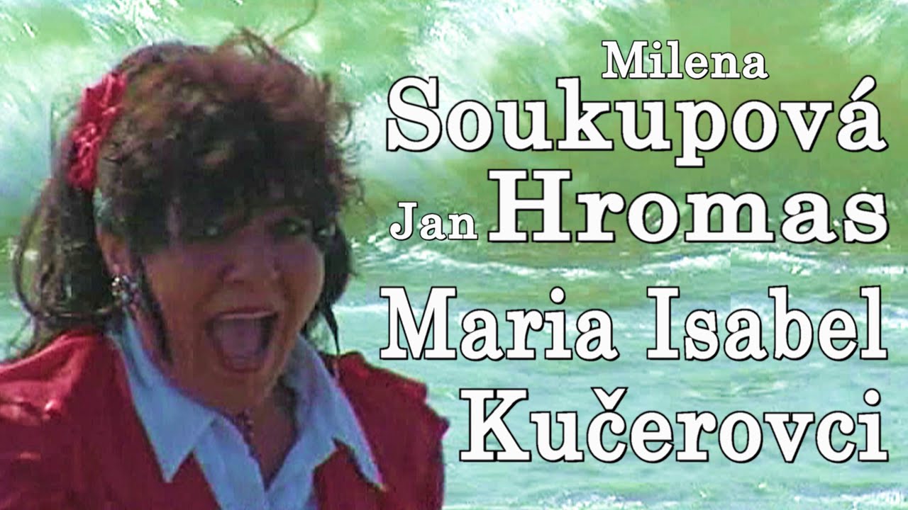 Maria Isabel  Kučerovci  Milena Soukupová Jan Hromas