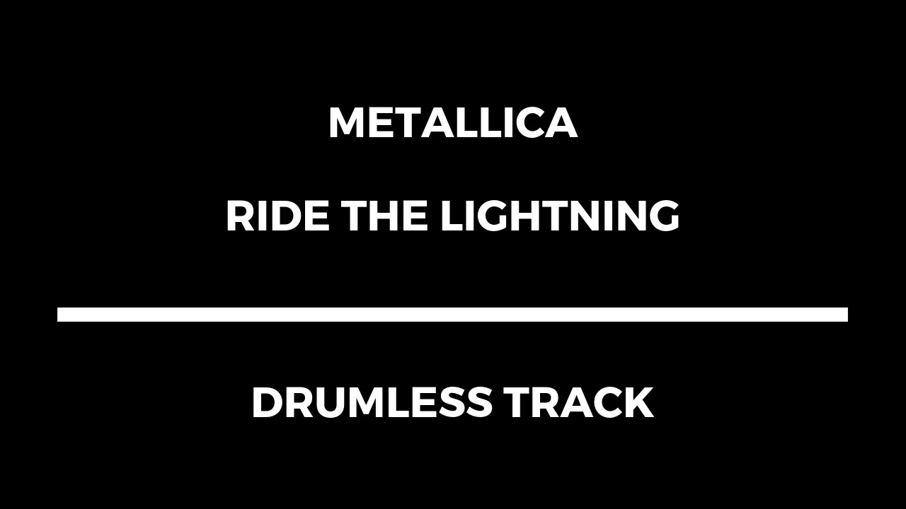 Metallica - Ride the Lightning (drumless)