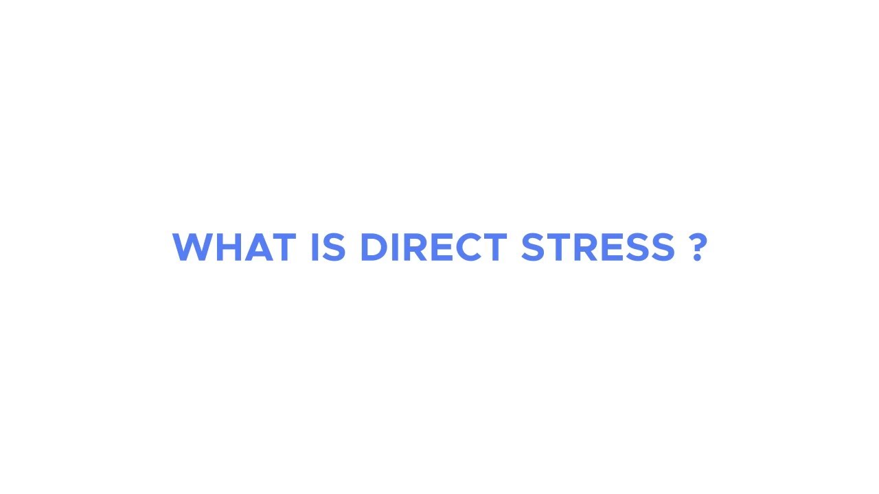 What is direct Stress