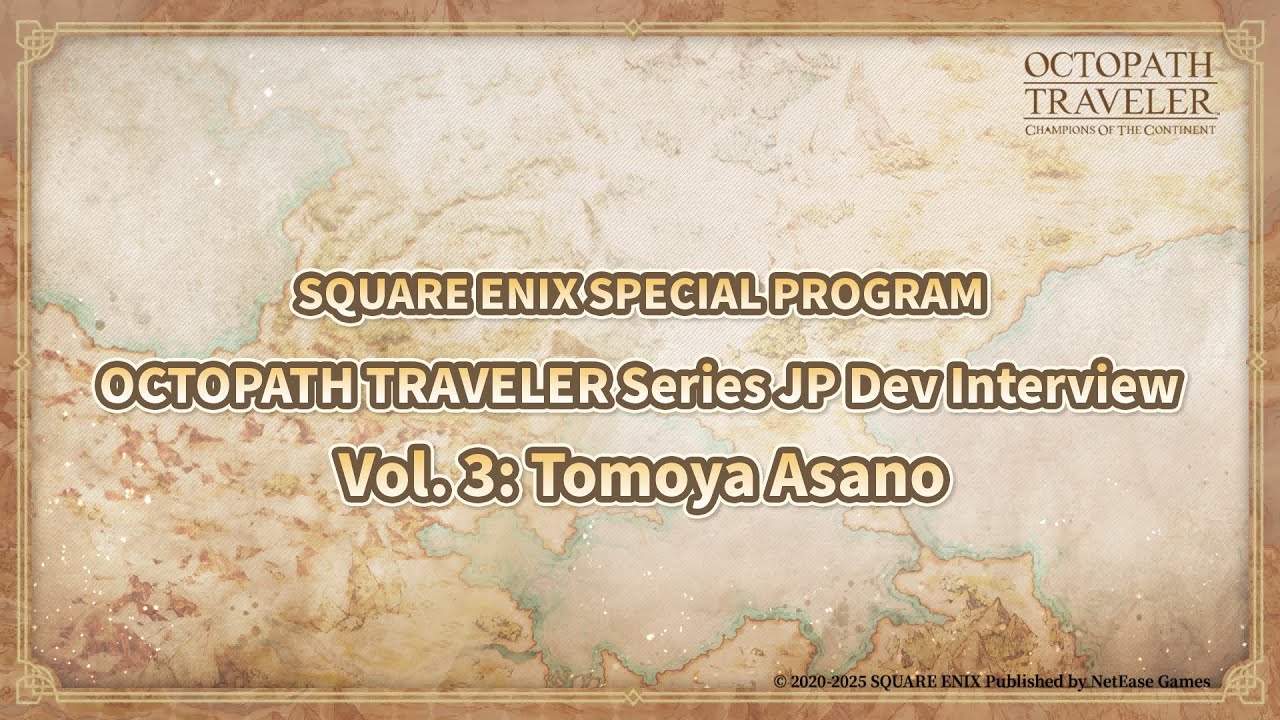 OCTOPATH TRAVELER Series JP Dev Interview | SQUARE ENIX Special Program Vol. 3 Tomoya Asano