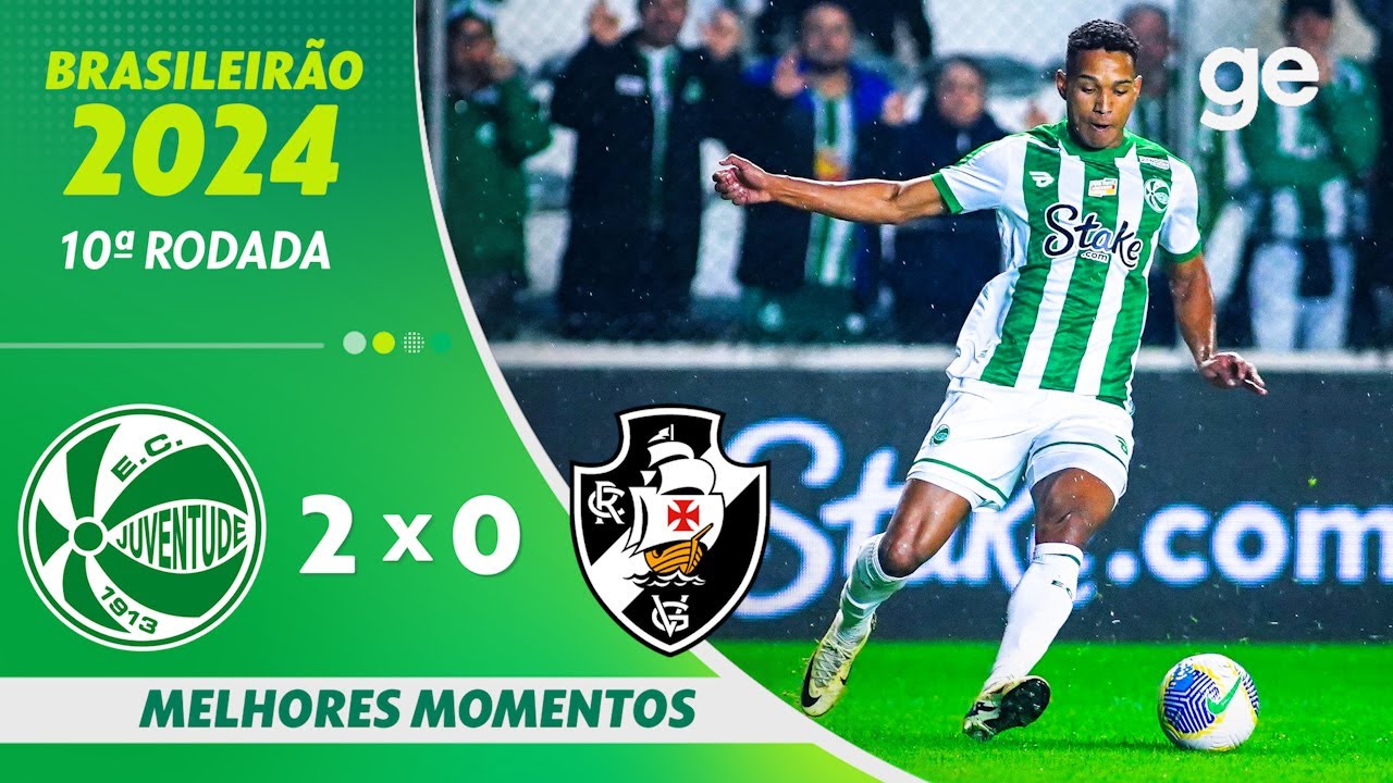 JUVENTUDE 2 X 0 VASCO | MELHORES MOMENTOS | 10ª RODADA BRASILEIRÃO 2024 | ge.globo