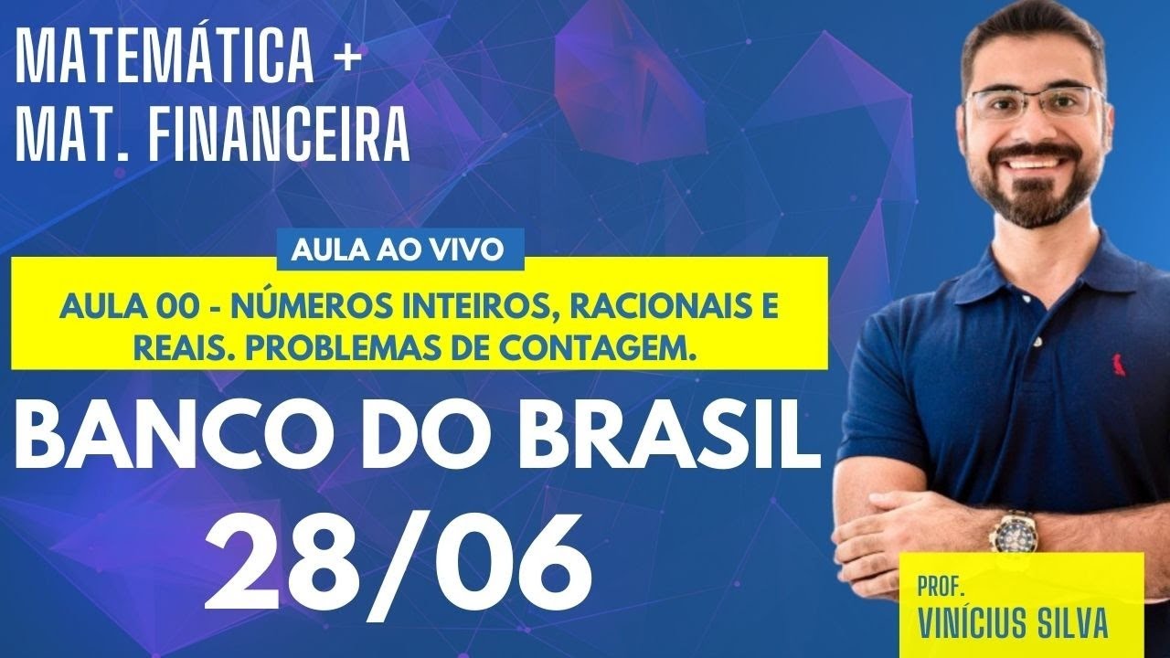 Matemática para Banco do Brasil - Número Inteiros, Racionais e Reais. Problemas de Contagem.
