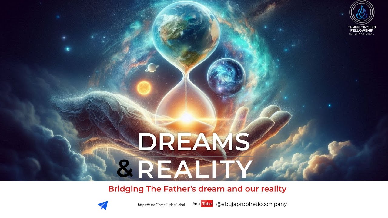 DIVINE DREAMS AND REALITY: (Bridging the Father's dream and our reality) 2
