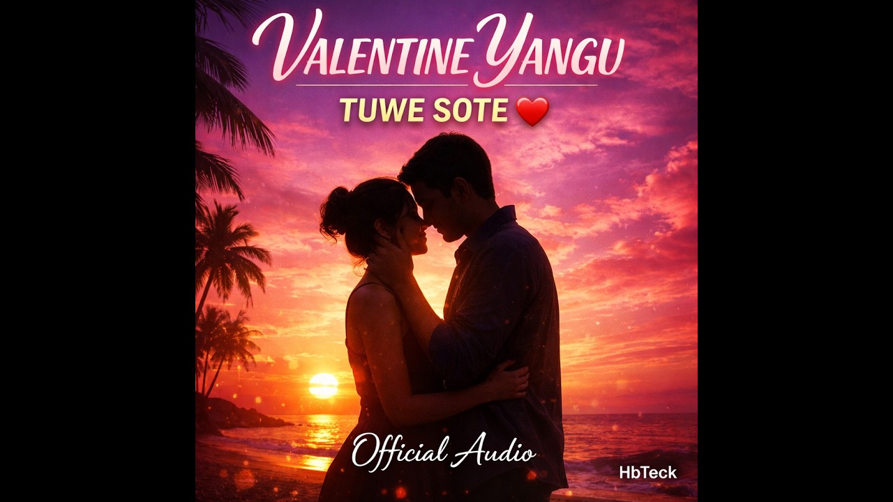 Valentine Yangu ❤️ | Nakuomba Tuwe Sote (Official Audio) - HbTeck @Wasafi_Media