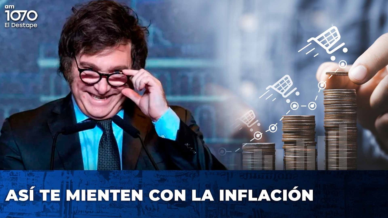 ASÍ TE MIENTEN CON LA INFLACIÓN