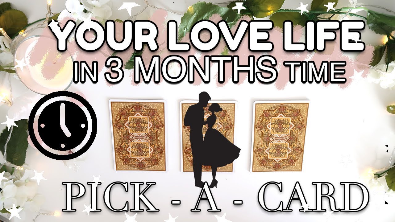 🥰Your LOVE LIFE 3 Months From NOW ⏳| ⭐️🥰PICK A CARD 🥰 ⭐️