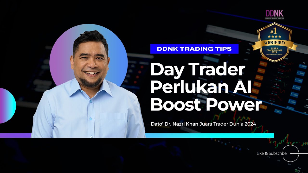 DDNK (Part 5) - Day Trader Perlukan AI untuk Boost Power Trading